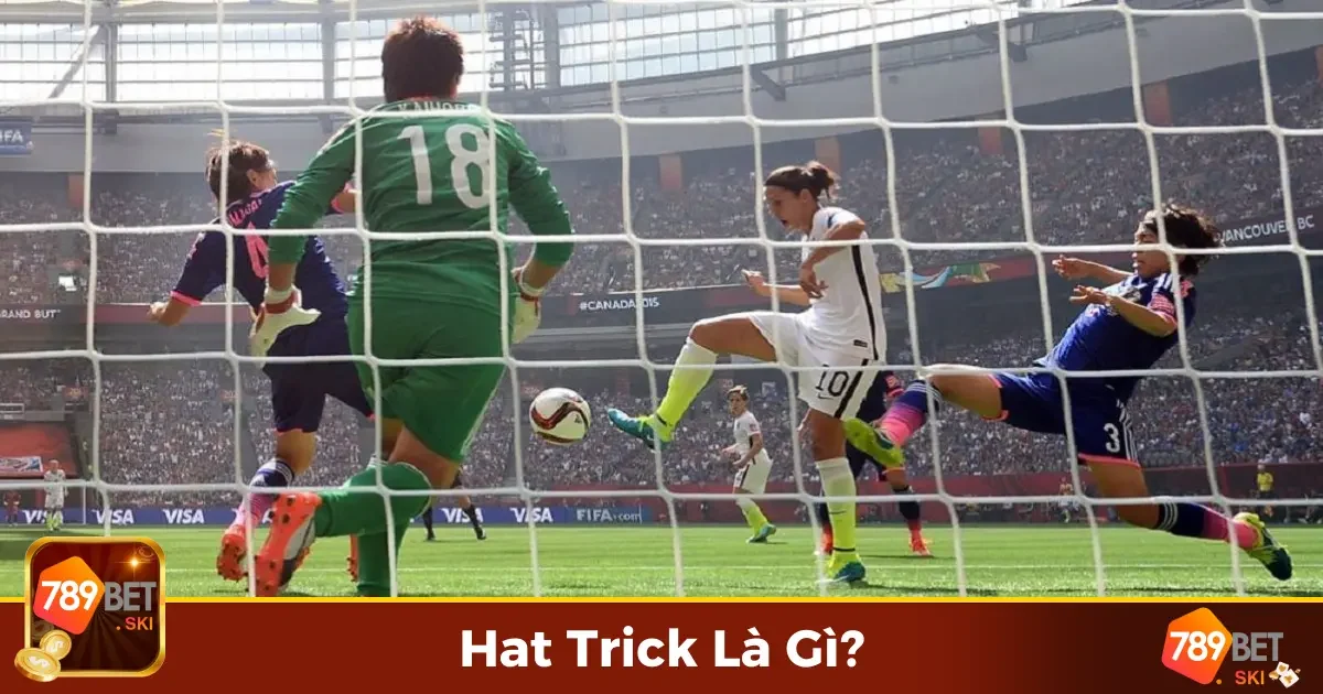 Hat Trick Là Gì? Nguồn Gốc Và Ý Nghĩa Trong Bóng Đá
