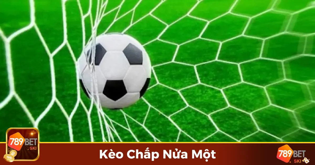 Kèo Chấp Nửa Một Là Gì? Cách Chọn Kèo Dựa Trên Hiệu Suất Đội Bóng