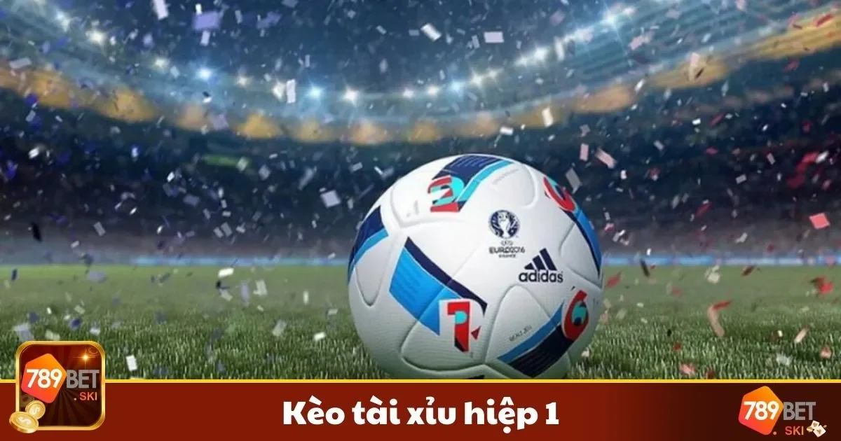 Kèo Tài Xỉu Hiệp 1 Là Gì? Cách Chơi & Đặt Cược Tại 789Bet 2 Cách Đọc Kèo Tài Xỉu Hiệp 1 & Khi Nào Nên Chơi