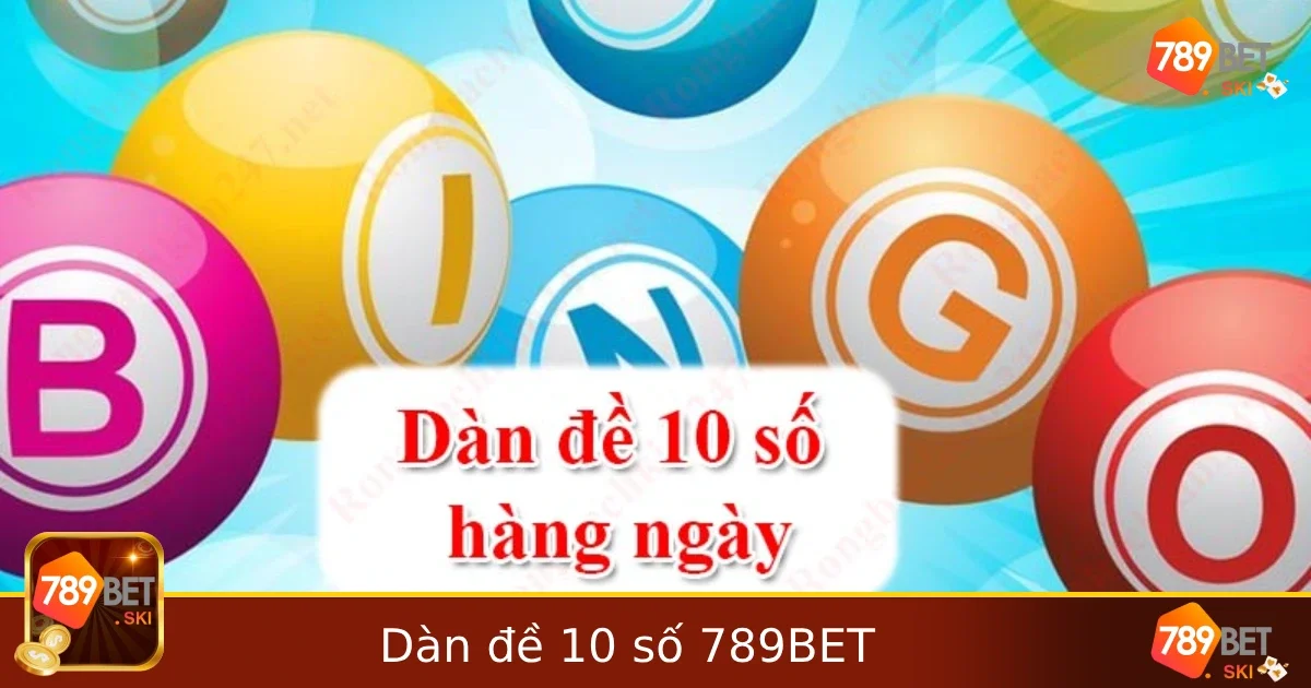 Dàn đề 10 số là một trong những hình thức chơi phổ biến và thú vị tại các trang web cá cược trực tuyến. Tại 789BET, người chơi có thể trải nghiệm hình thức này với nhiều ưu điểm nổi bật. Hãy cùng tìm hiểu cách chọn dàn đề 10 số sao cho hiệu quả qua bài viết dưới đây.
