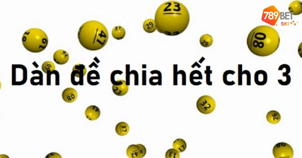 Cách Nuôi Dàn Đề Chia Hết Cho 3 – Chiến Lược Đơn Giản Mà Hiệu Quả Tại 789BET 3 Những lợi ích khi áp dụng chơi dàn đề chia hết cho 3 tại 789bet