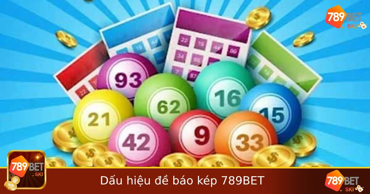 Dấu hiệu đề báo kép – Cách nhận biết và bắt chuẩn tại 789bet
