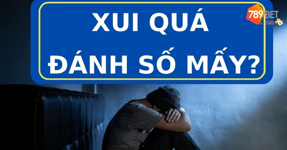 Xui Xẻo Đánh Đề Con Gì? Gợi Ý Con Số Hóa Giải Vận Đen. 4 Xui quá đánh số mấy cũng là vấn đề được nhiều người chơi quan tâm