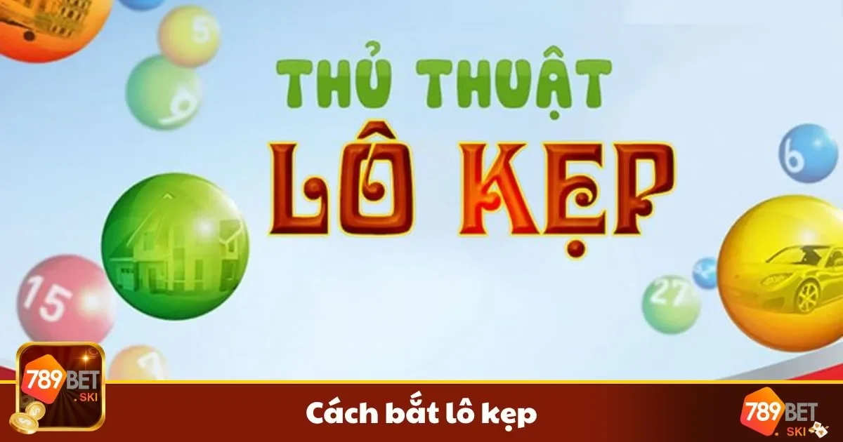 Cách bắt lô kẹp đơn giản